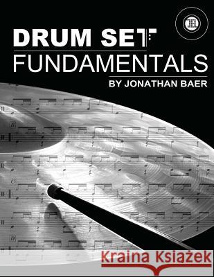 Drum Set Fundamentals Jonathan Baer 9781533151988 Createspace Independent Publishing Platform - książka