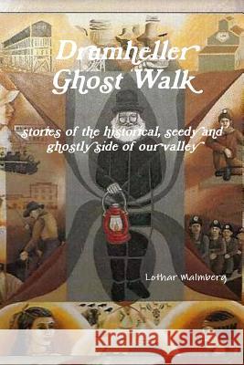 Drumheller Ghost Walk Lothar Malmberg 9781387964758 Lulu.com - książka