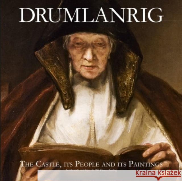 Drumlanrig: The Castle, its People and its Paintings Richard, Duke of Buccleuch 9780995756694 Cornucopia Books/Caique Publishing - książka