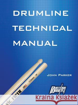 Drumline Technical Manual John, VI Parker 9781312663473 Lulu.com - książka