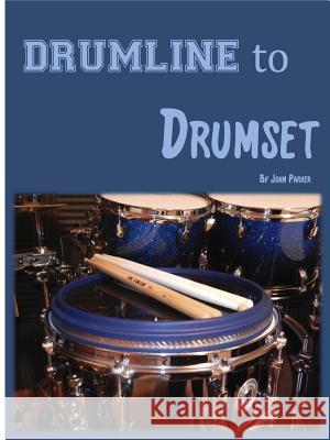 Drumline to Drumset John, VI Parker 9781312444010 Lulu.com - książka