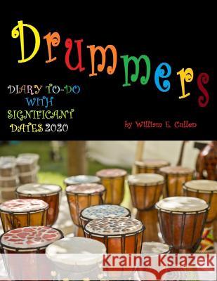 Drummers: DIARY 2020 To-Do With Significant Dates William E. Cullen 9781074482114 Independently Published - książka