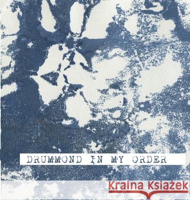 Drummond In My Order: A book of poetry Coon, Cyndi 9781716718984 Lulu.com - książka