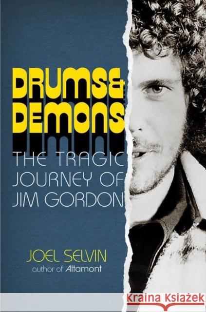 Drums & Demons: The Tragic Journey of Jim Gordon Joel Selvin 9781635768992 Diversion Books - książka