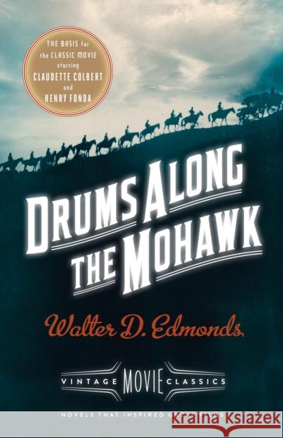 Drums Along the Mohawk: A Vintage Movie Classic Walter D. Edmonds 9781101872673 Vintage Books - książka