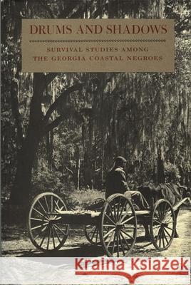 Drums and Shadows: Survival Studies Among the Georgia Coastal Negroes Georgia, Writers Project 9780820308517 University of Georgia Press - książka