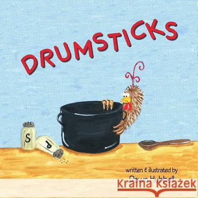 Drumsticks Dawn Hubbell Dawn Hubbell 9780989670012 Not Avail - książka