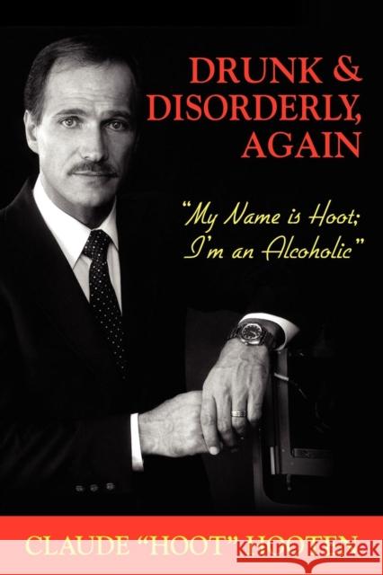 Drunk & Disorderly, Again: My Name Is Hoot, I'm an Alcoholic Claude 