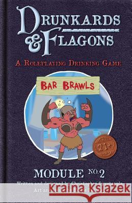 Drunkards and Flagons Module 2: Bar Brawls Christopher Sweetapple Eddie Delaney 9781532963179 Createspace Independent Publishing Platform - książka