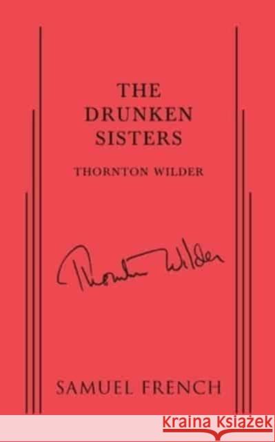 DRUNKEN SISTERS  9780573621246 SAMUEL FRENCH LTD - książka
