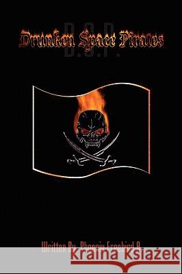 Drunken Space Pirates! Phoenix Freebird A 9781441536099  - książka