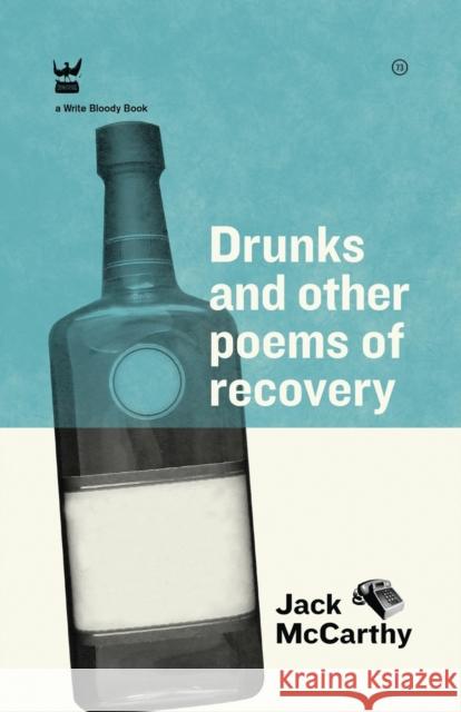 Drunks and Other Poems of Recovery Jack McCarthy 9781938912146 Write Bloody Publishing - książka