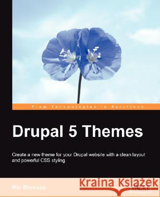 Drupal 5 Themes Ric Shreves 9781847191823 Packt Publishing - książka