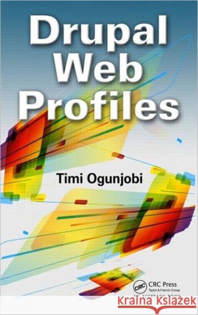 Drupal Web Profiles Timi Ogunjobi 9781466503816  - książka