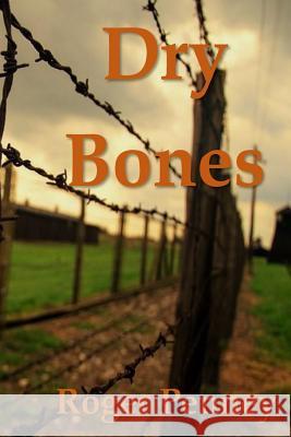 Dry Bones Roger Penney 9781500545338 Createspace Independent Publishing Platform - książka