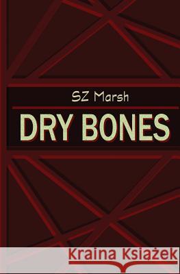 Dry Bones Sz Marsh 9781979803281 Createspace Independent Publishing Platform - książka