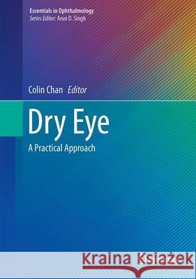 Dry Eye: A Practical Approach Chan, Colin 9783662441053 Springer - książka