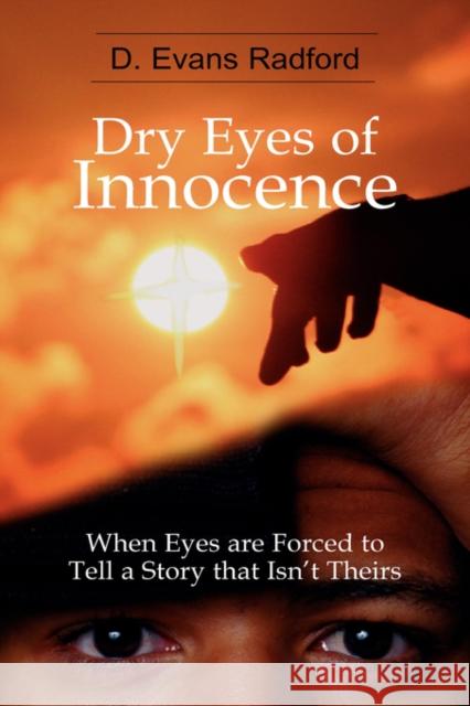 Dry Eyes of Innocence D. Evans Radford 9781934925270 Strategic Book Publishing - książka