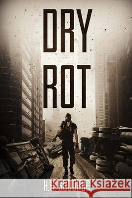 Dry Rot: A Zombie Novel H. E. Goodhue 9781925342949 Severed Press - książka
