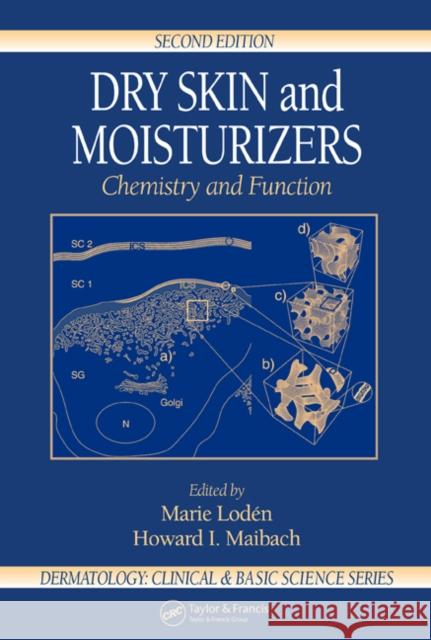 Dry Skin and Moisturizers: Chemistry and Function Loden, Marie 9780849321344 CRC Press - książka