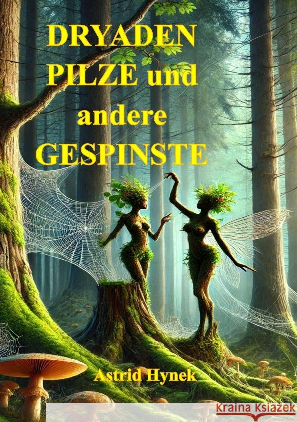 DRYADEN PILZE und andere GESPINSTE Hynek, Astrid 9783565028573 epubli - książka
