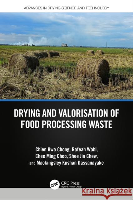 Drying and Valorisation of Food Processing Waste Chien Hwa Chong Rafeah Wahi Chee Ming Choo 9781032320885 Taylor & Francis Ltd - książka