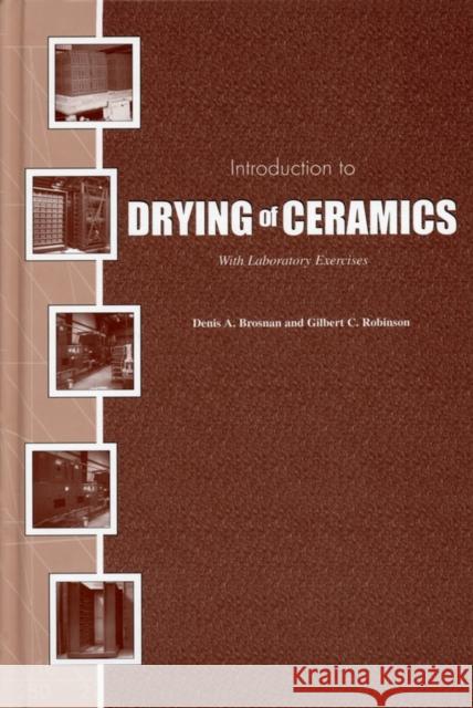 Drying Ceramics w/Lab Exercise Brosnan, Denis A. 9781574980462 American Ceramic Society - książka