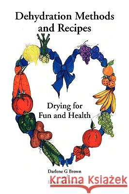 Drying for Fun and Health Darlene G. and Brown Kenneth L. Brown 9781425765392 Xlibris Corporation - książka