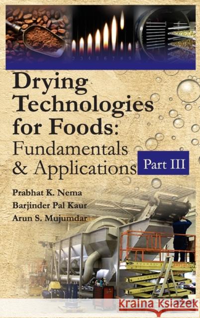 Drying Technologies For Foods: Fundamentals And Applications: Part III Prabhat K. Nema 9789386546838 New India Publishing Agency- Nipa - książka