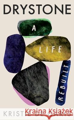 Drystone: A Life Rebuilt Kristie De Garis 9781846976469 Birlinn General - książka