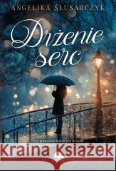 Drżenie serc Angelika Ślusarczyk 9788384123706 Axis Mundi - książka