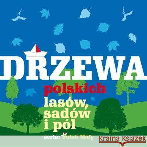 Drzewa polskich lasów, sadów i pól Kornick Tom 9788389937612 Lettra-Graphic - książka