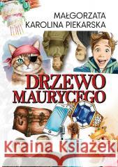 Drzewo Maurycego Małgorzata Karolina Piekarska 9788375659399 LTW - książka