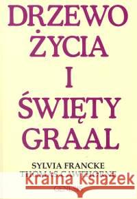 Drzewo Życia i Święty Graal Francke Sylvia Cawthorne Thomas 9788386132324 Genesis - książka