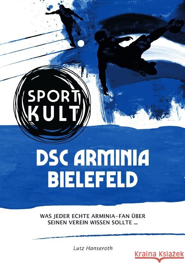 DSC Arminia Bielefeld - Fußballkult Hanseroth, Lutz 9783753160894 epubli - książka