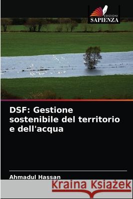 Dsf: Gestione sostenibile del territorio e dell'acqua Ahmadul Hassan 9786202891158 Edizioni Sapienza - książka