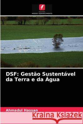 Dsf: Gestão Sustentável da Terra e da Água Ahmadul Hassan 9786202891165 Edicoes Nosso Conhecimento - książka