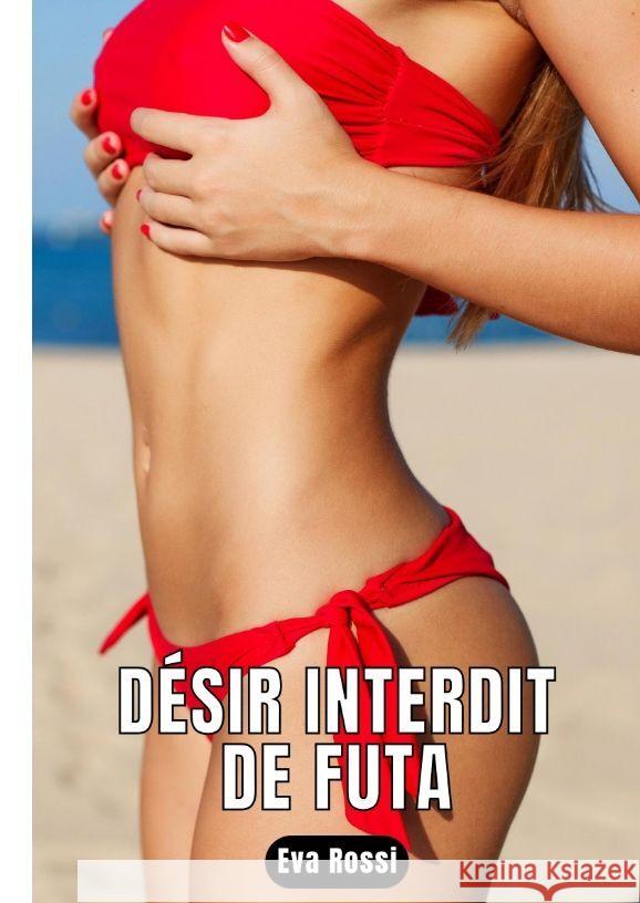 Désir interdit de Futa Rossi, Eva 9783347957459 Eva Rossi - książka
