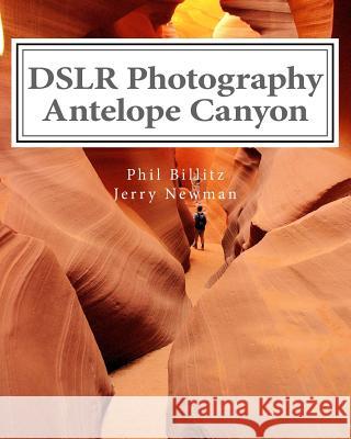 DSLR Photography - Antelope Canyon: How to Photograph Landscapes With Your DSLR Newman, Jerry 9781490514789 Createspace - książka