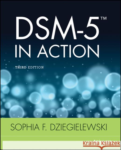 DSM-5 in Action Dziegielewski, Sophia F. 9781118136737 John Wiley & Sons - książka