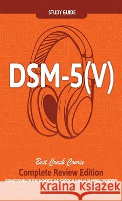DSM - 5 (V) Study Guide Complete Review Edition! Best Overview! Ultimate Review of the Diagnostic and Statistical Manual of Mental Disorders! Aliyah Romero 9781617045110 House of Lords LLC - książka