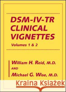 Dsm-IV-Tr Clinical Vignettes: Volumes 1 & 2 Reid, William H. 9780415897112 Routledge - książka