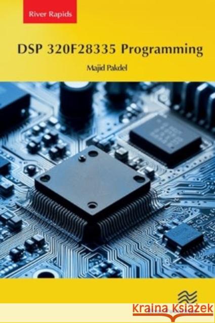 DSP 320f28335 Programming Majid Pakdel 9788770041973 River Publishers - książka