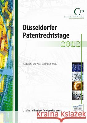 Düsseldorfer Patentrechtsstage 2012  9783940671981 Düsseldorf University Press - książka