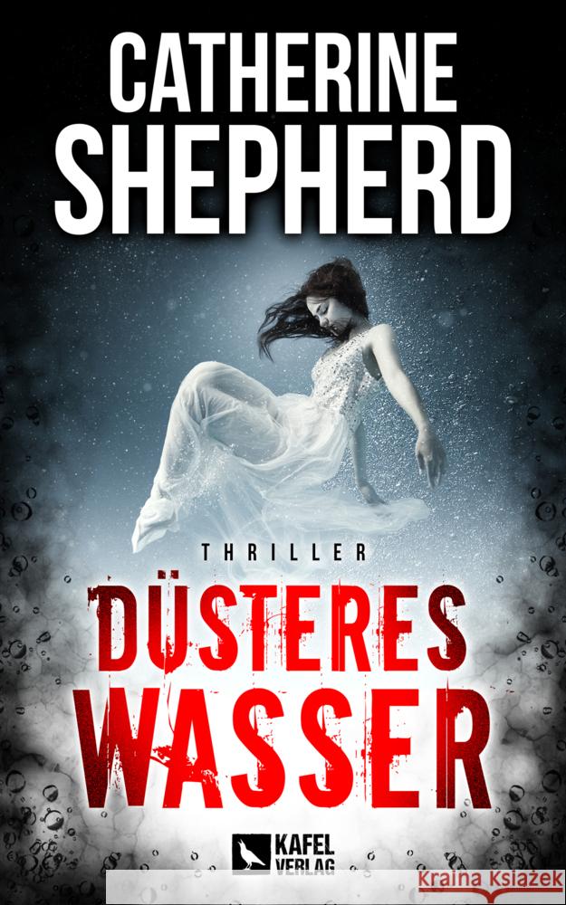 Düsteres Wasser: Thriller Shepherd, Catherine 9783944676432 Kafel Verlag - książka
