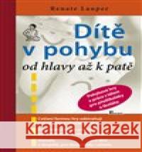 Dítě v pohybu od hlavy až k patě Renate Lauper 9788088395195 Poznání - książka