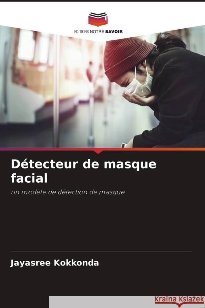 Détecteur de masque facial Kokkonda, Jayasree 9786206339168 Editions Notre Savoir - książka