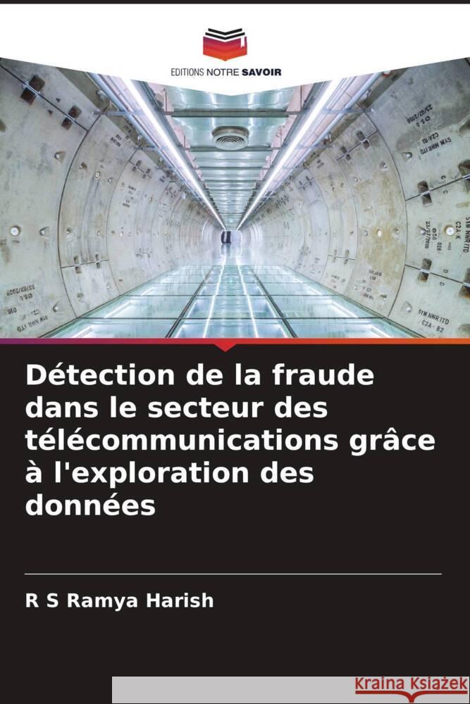 Détection de la fraude dans le secteur des télécommunications grâce à l'exploration des données Harish, R S Ramya 9786205059746 Editions Notre Savoir - książka