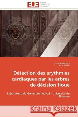 Détection des arythmies cardiaques par les arbres de décision floue Collectif 9786131592485 Editions Universitaires Europeennes - książka