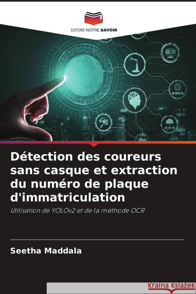 Détection des coureurs sans casque et extraction du numéro de plaque d'immatriculation Maddala, Seetha 9786206379850 Editions Notre Savoir - książka